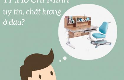 Mua bàn học chống gù thành phố Hồ Chí Minh uy tín, chất lượng ở đâu?