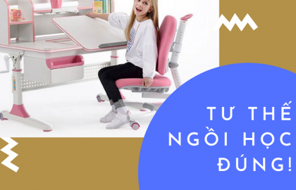 Tư thế ngồi học đúng cho trẻ mẫu giáo, tiểu học, trung học, cấp 3
